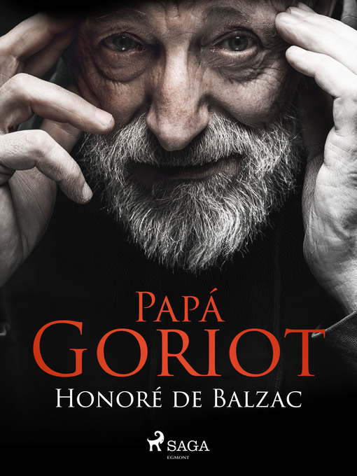 Titeldetaljer för Papá Goriot av Honoré de Balzac - Tillgänglig